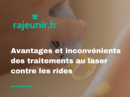 Avantages et inconvénients des traitements au laser contre les rides