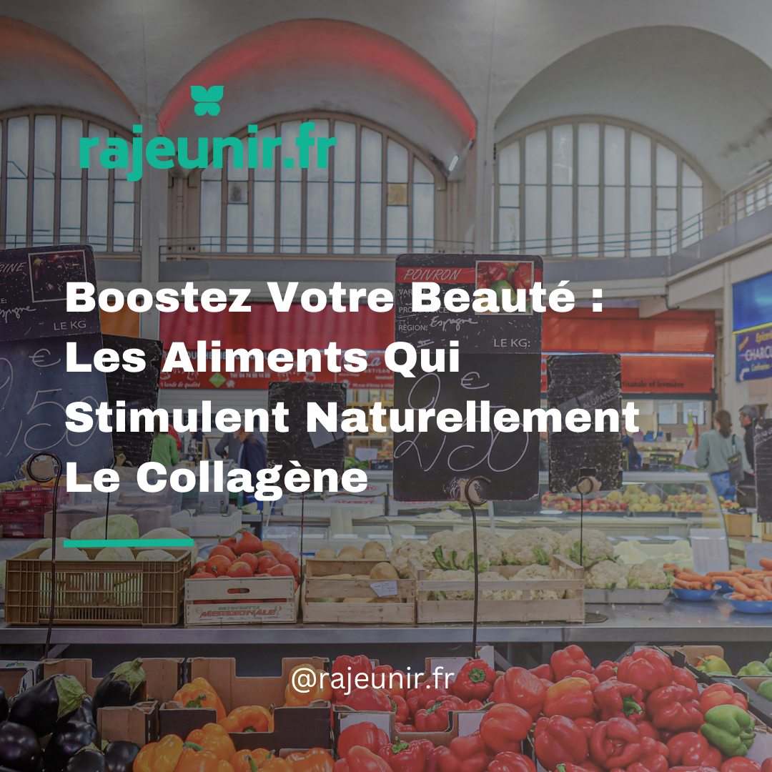 Boostez Votre Beauté : Les Aliments Qui Stimulent Naturellement Le Collagène