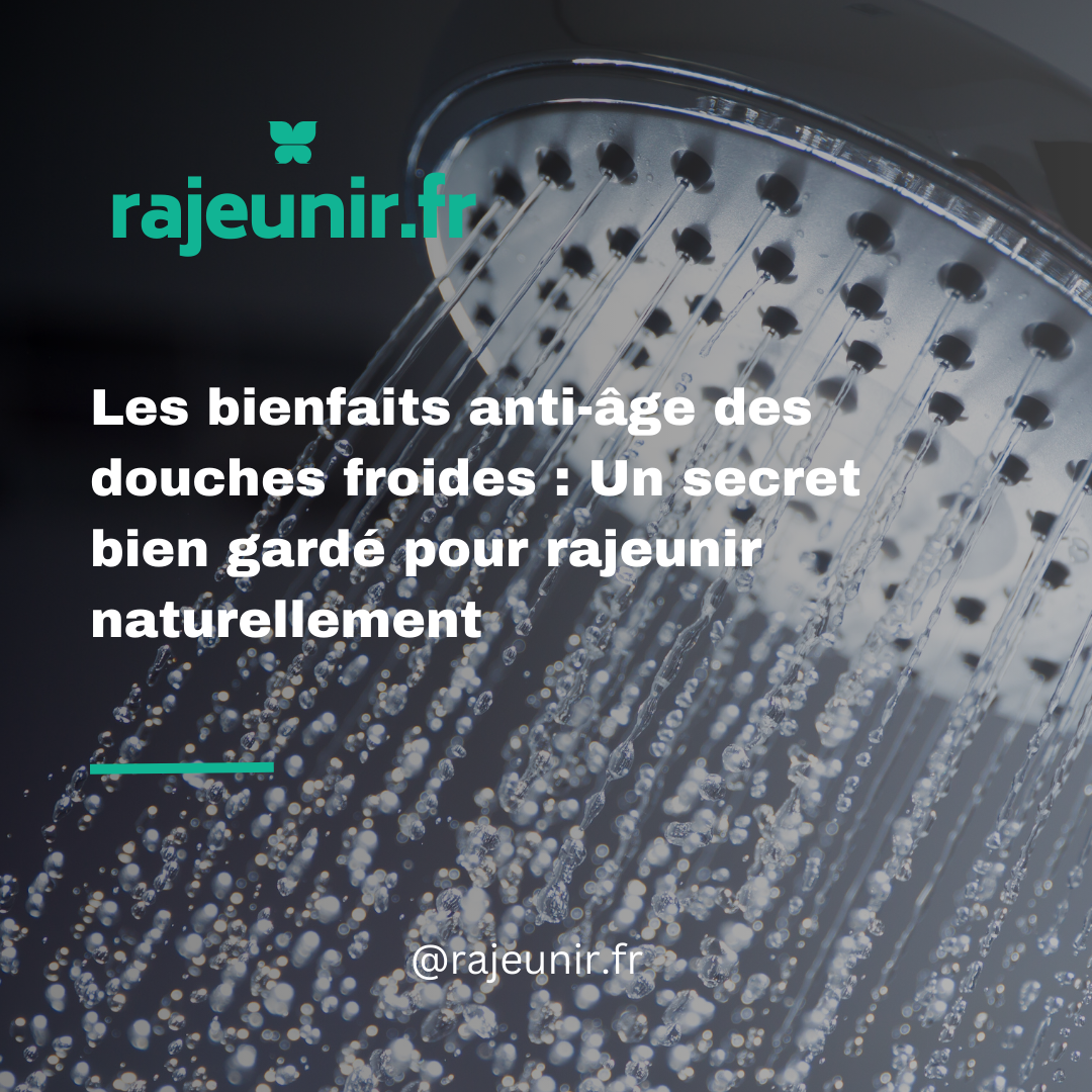 Les bienfaits anti-âge des douches froides : Un secret bien gardé pour rajeunir naturellement