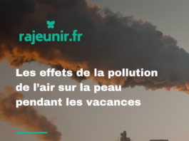 Les effets de la pollution de l’air sur la peau pendant les vacances