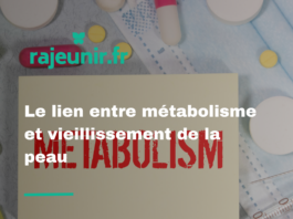 Le lien entre métabolisme et vieillissement de la peau