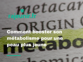 Comment booster son métabolisme pour une peau plus jeune